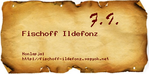 Fischoff Ildefonz névjegykártya